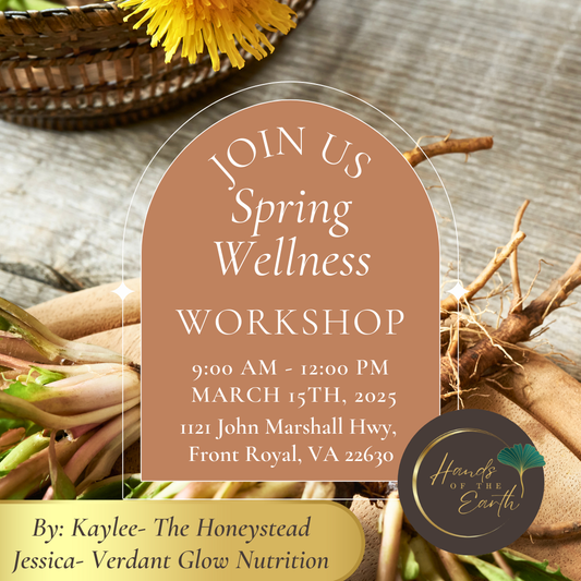 Spring Wellness Workshop with Kaylee of The Honeystead & Jessica of Verdant Glow Nutrition